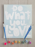 KIT DE PINTURA "DO WHAT YOU LOVE"