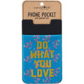 "Do What You Love" Cell Phone Pouch