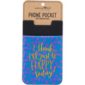 "I'LL JUST BE HAPPY TODAY" CELL PHONE BAG