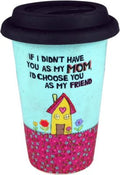 TAZA TÉRMICA "SI NO TE TUVIERA COMO MAMÁ, TE ELEGIRÍA COMO AMIGA"